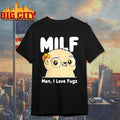 MILF Man I Love Fugz Shirts