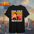 Ma the Meatloaf vintage shirt