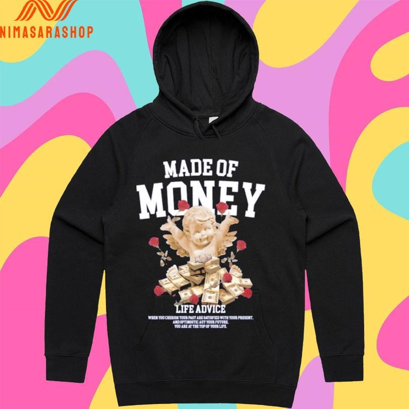 Made Of Money Life Advice Shirts