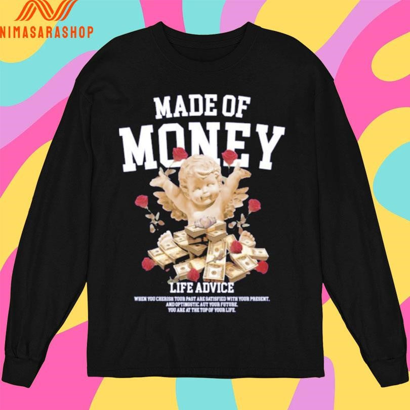 Made Of Money Life Advice Shirts