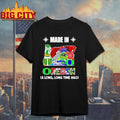 Made in Oregon a Long Long Time Ago State Shirt