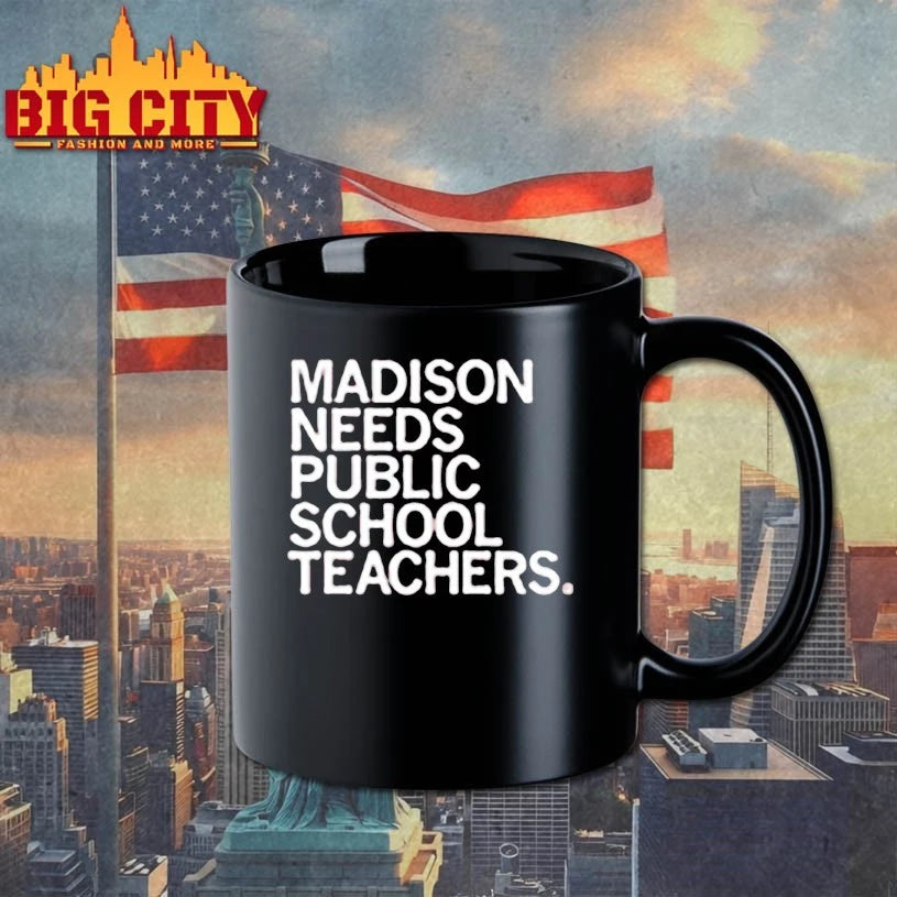 Madison Needs Public School Teachers Shirt