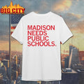 Madison Needs Public Schools Shirt