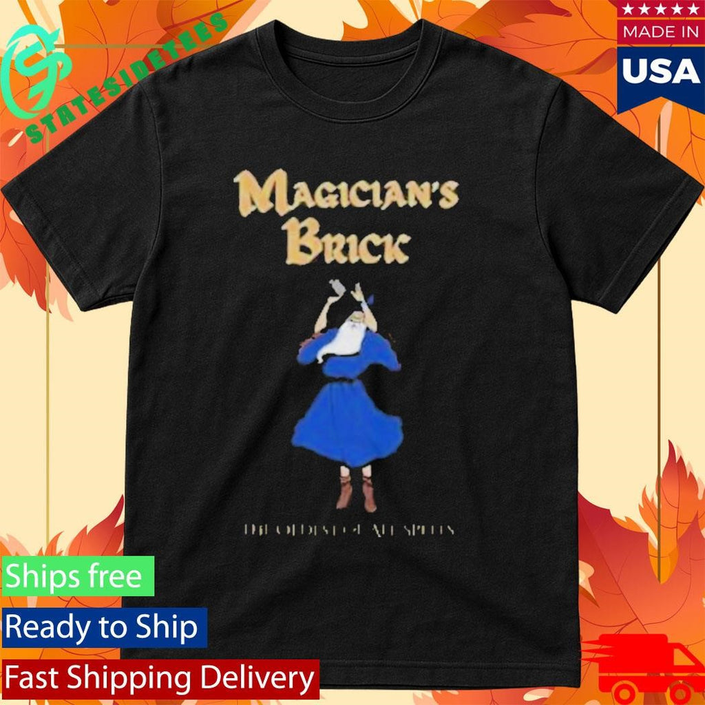 Magician’s Brick The Oldest Of All Spells T-Shirt