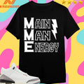 Main Man Energy Lightning Shirts