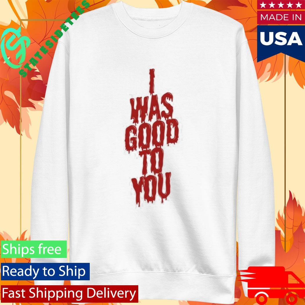 Maisie Peters I Was Good To You Shirt