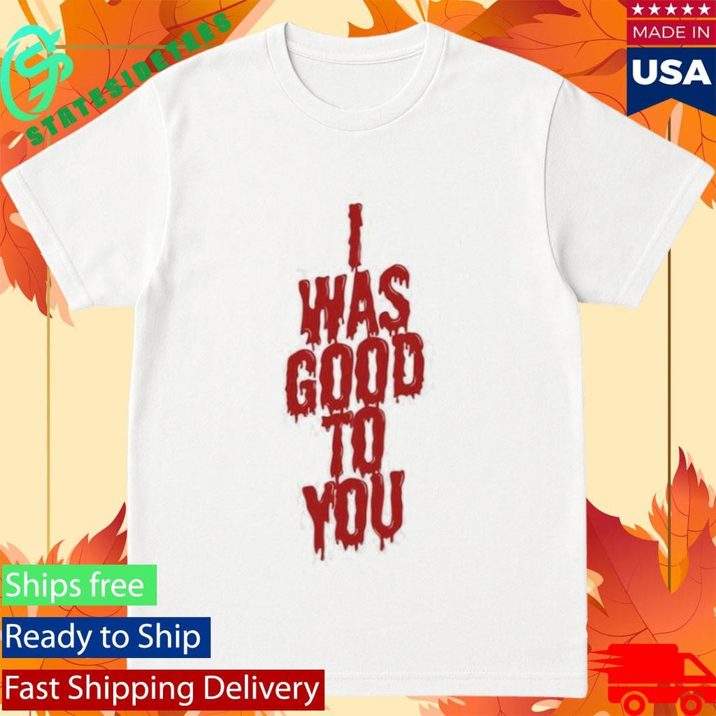 Maisie Peters I Was Good To You Shirt