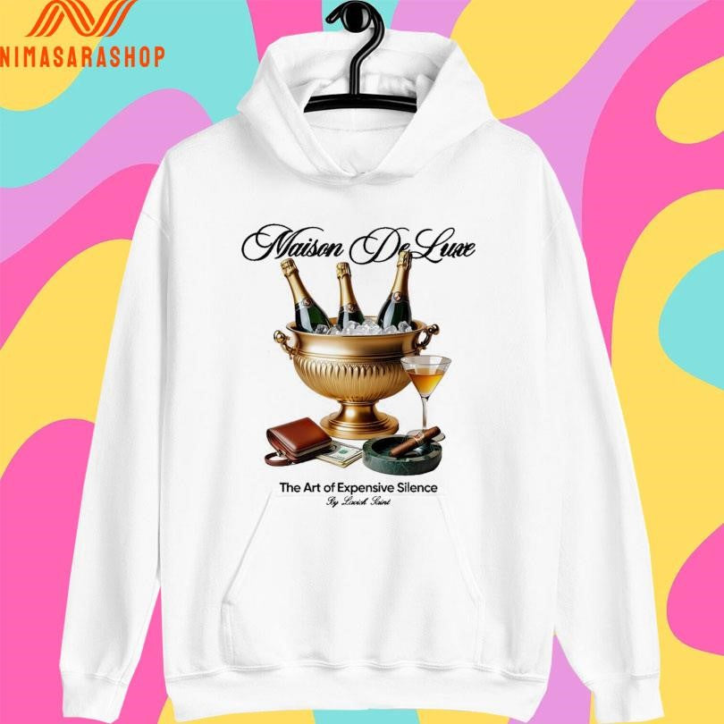 Maison De Luxe The Art Of Expensive Silence By Lavish Saint Shirts