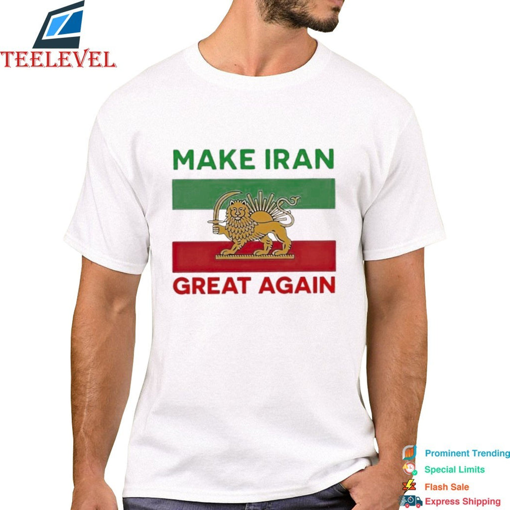 Make Iran Great Again Free Iran Flag T-Shirt