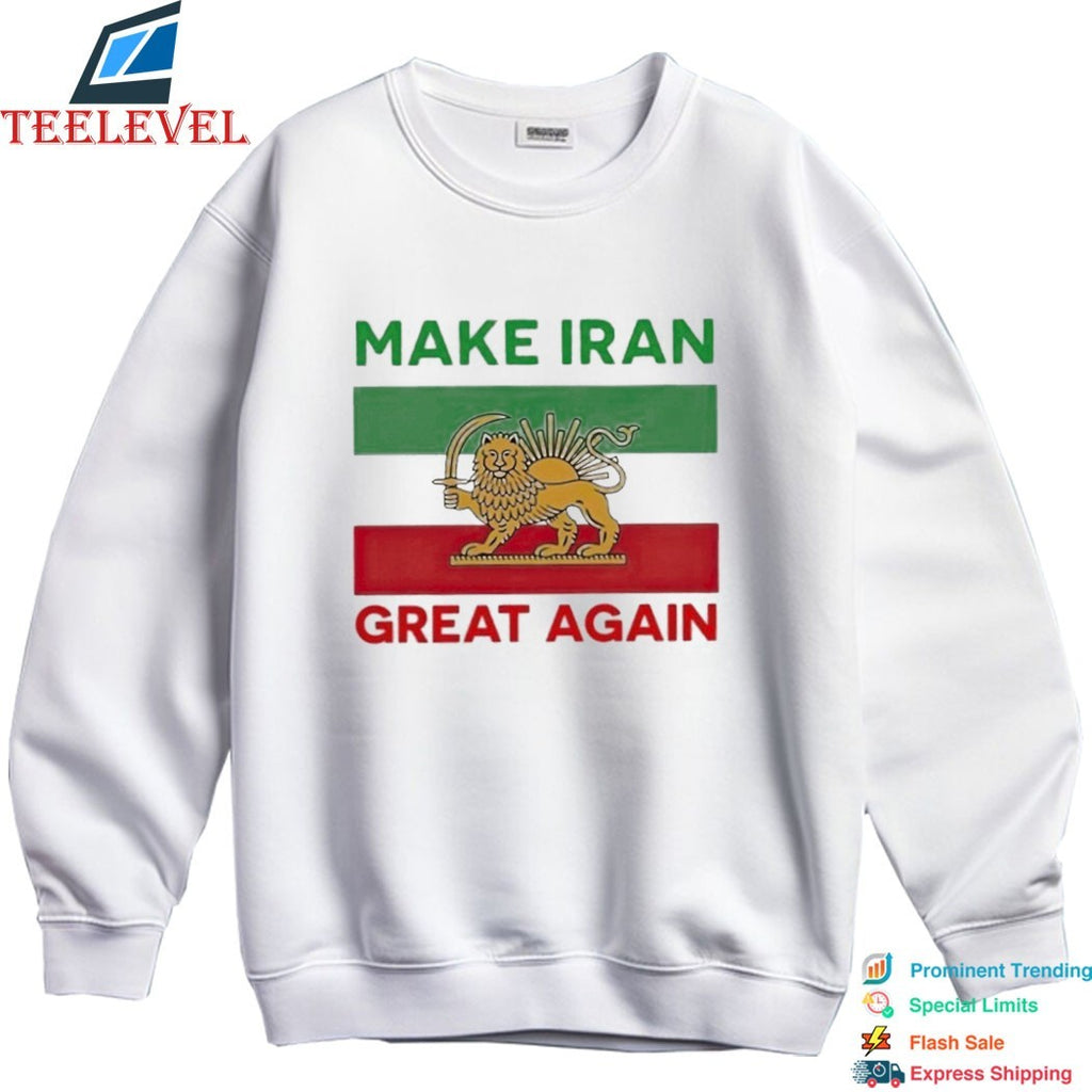 Make Iran Great Again Free Iran Flag T-Shirt