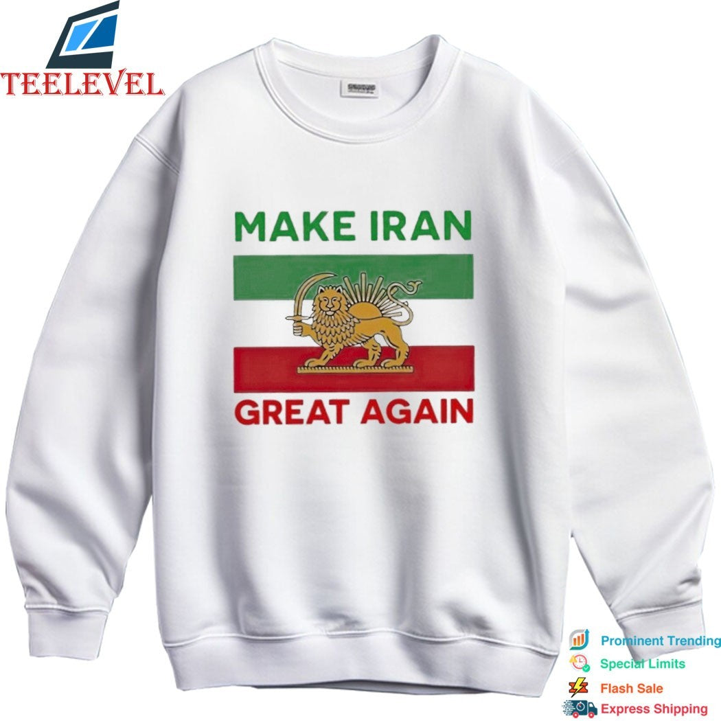 Make Iran Great Again Free Iran Flag T-Shirt