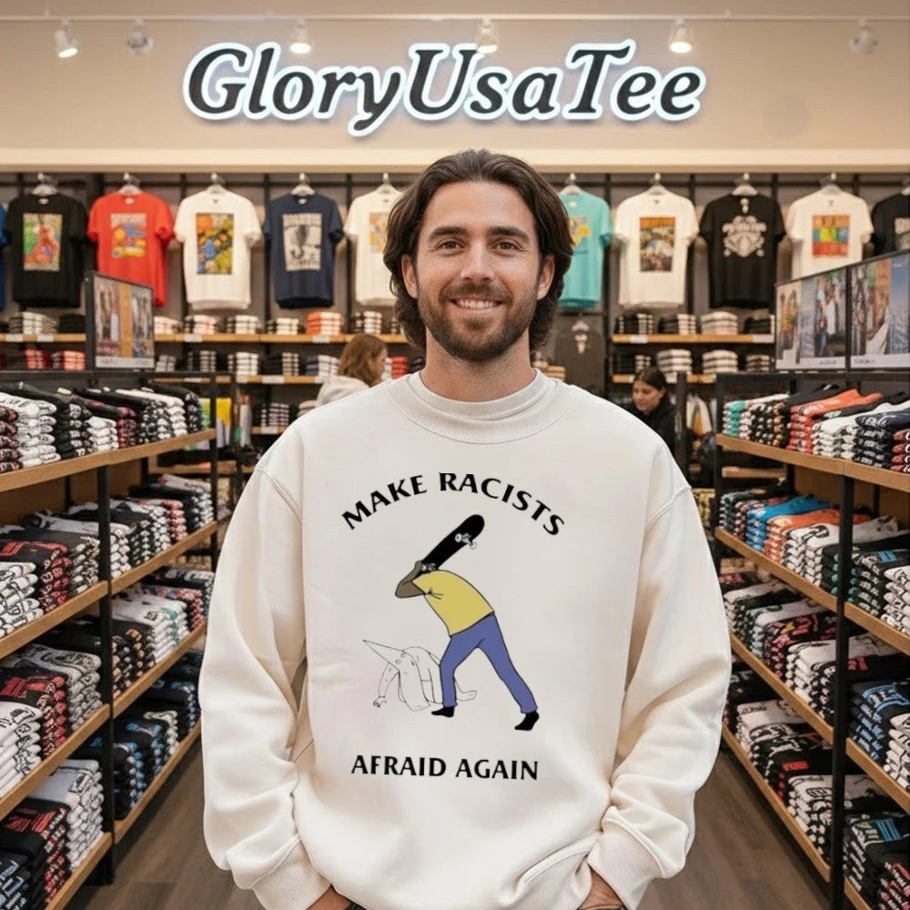 Make Racists Afraid Again Shirt