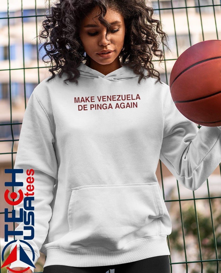 Make Venezuela De Pinga again shirt