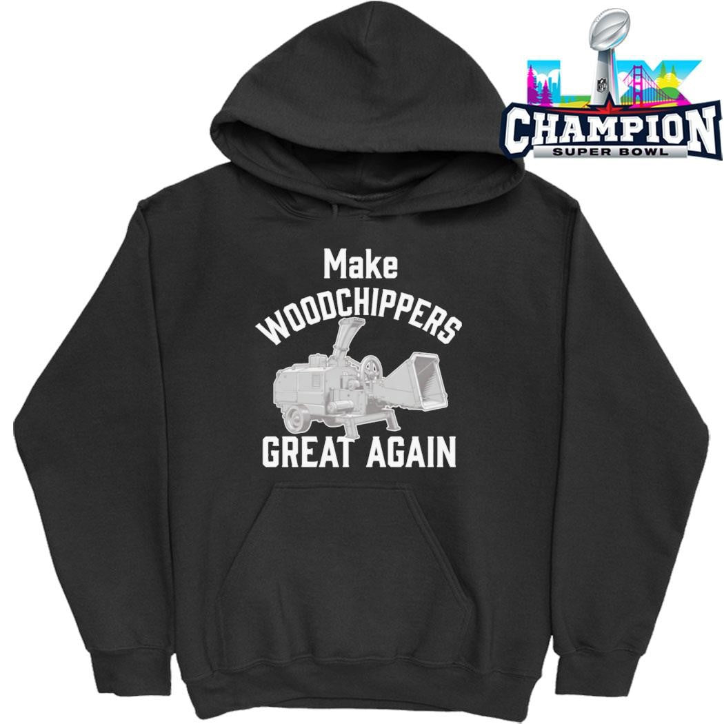 Make Woodchippers Great Again Shirt