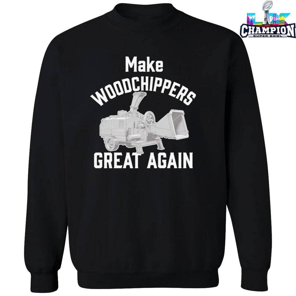 Make Woodchippers Great Again Shirt