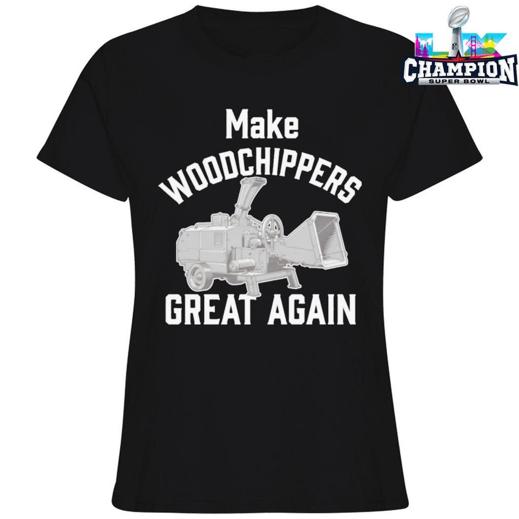 Make Woodchippers Great Again Shirt