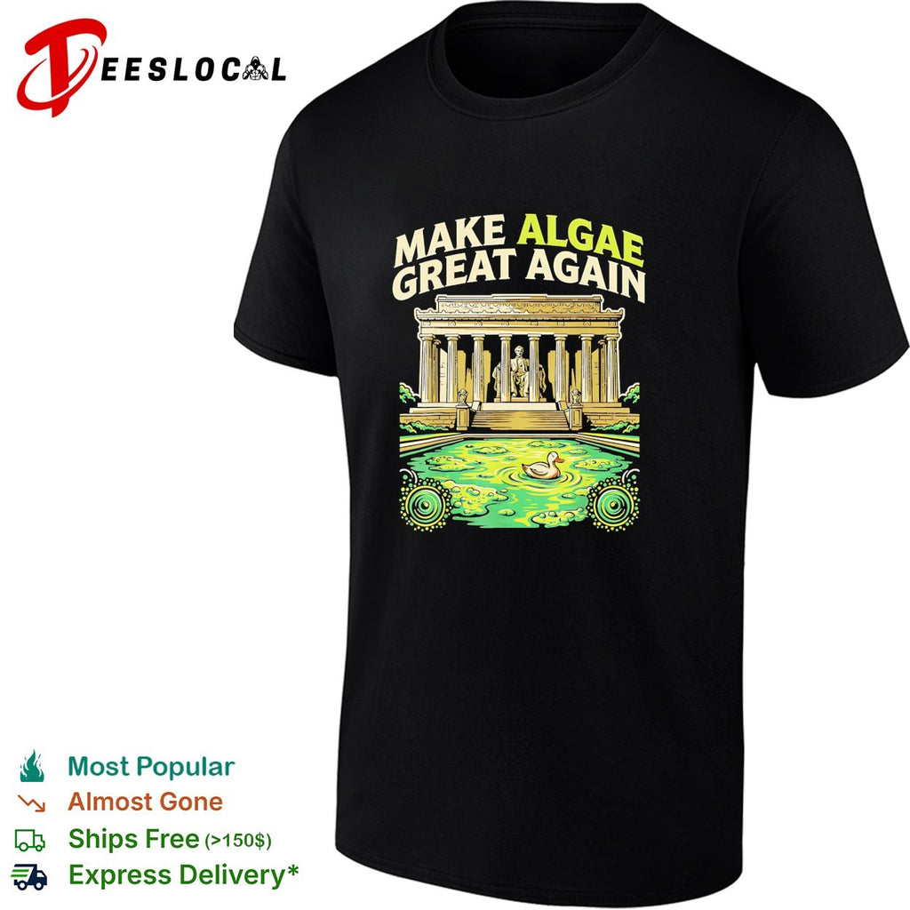 Make algae great again Lincoln Memorial shirt