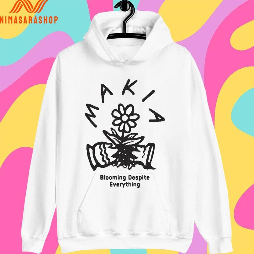 Makia Blooming Despite Everything Shirts