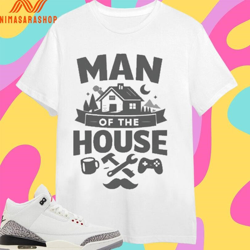 Man Of The House Gamer And Handyman Shirts