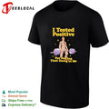 Man deadlift I tested positive for having that dawg in me shirt