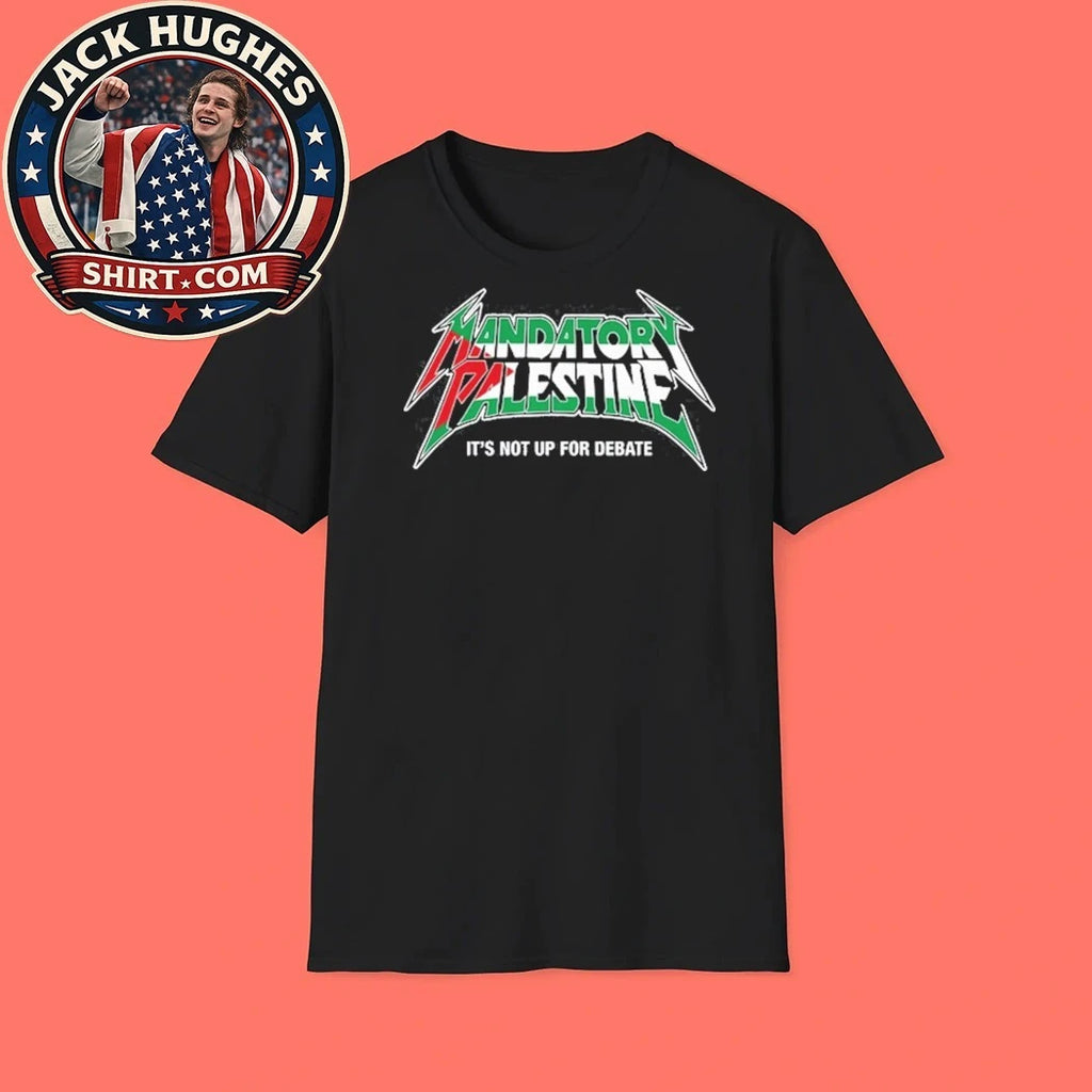 Mandatory Palestine It’s Not Up For Debate Shirt
