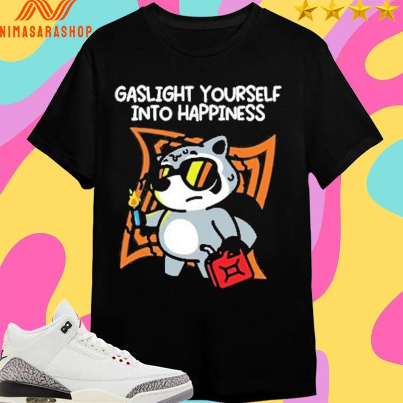 Mandatoryfunday Gaslight Yourself Into Happiness Shirts
