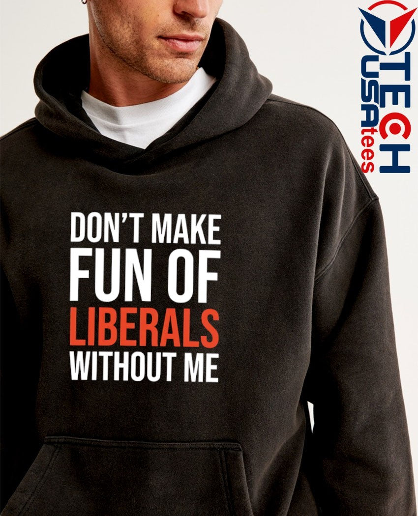 Mandy don’t make fun of liberals without me shirt
