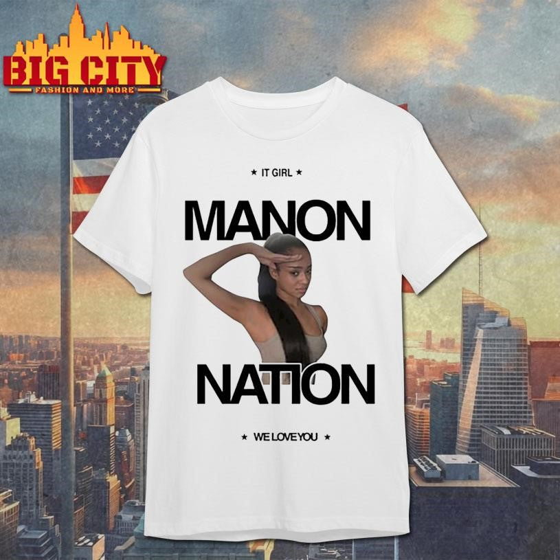 Manon’s Dad It Girl Manon Nation We Love You Shirt