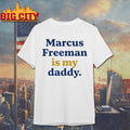 Marcus Freeman Is My Daddy shirt