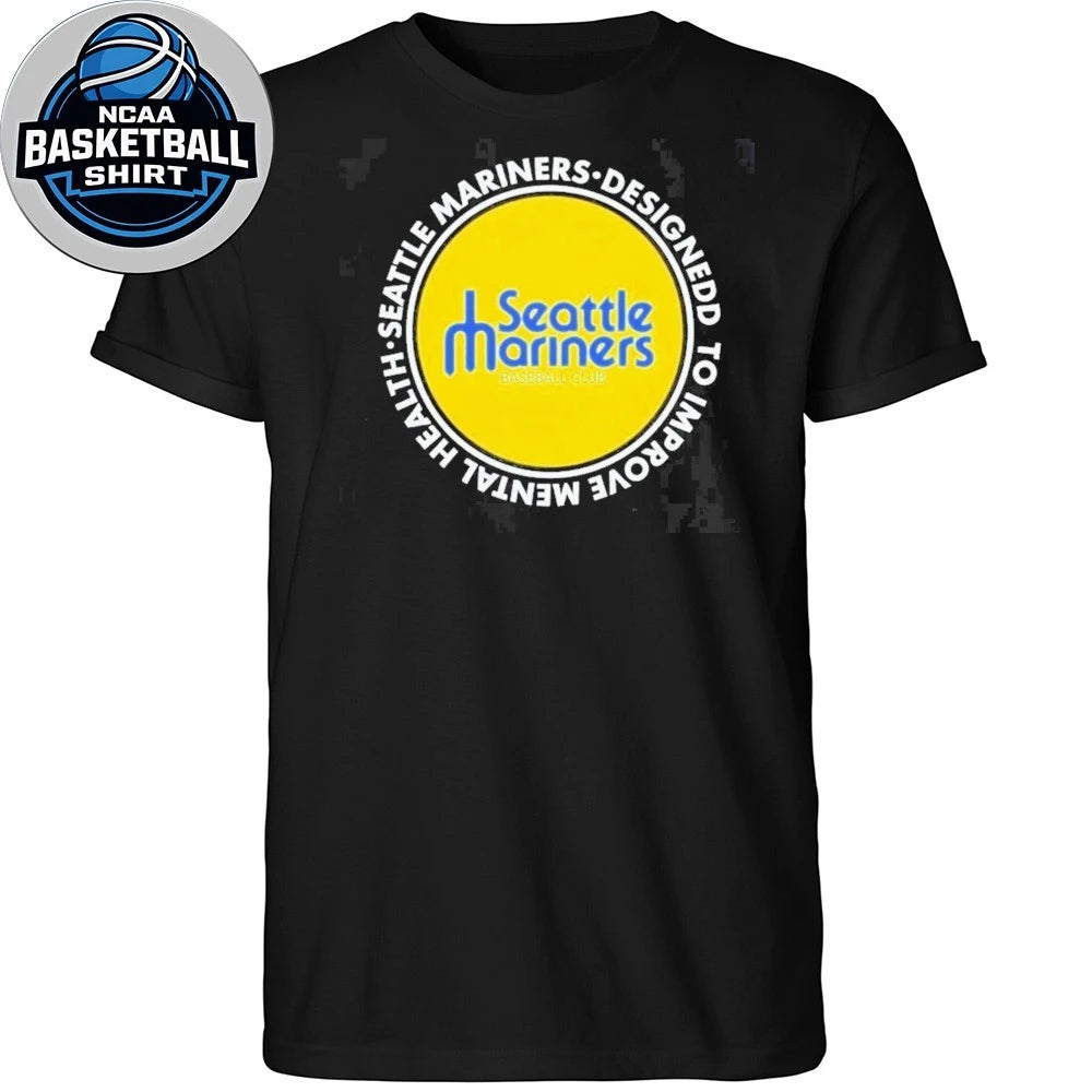 Mariners Designed To Improve Mental Health Shirt