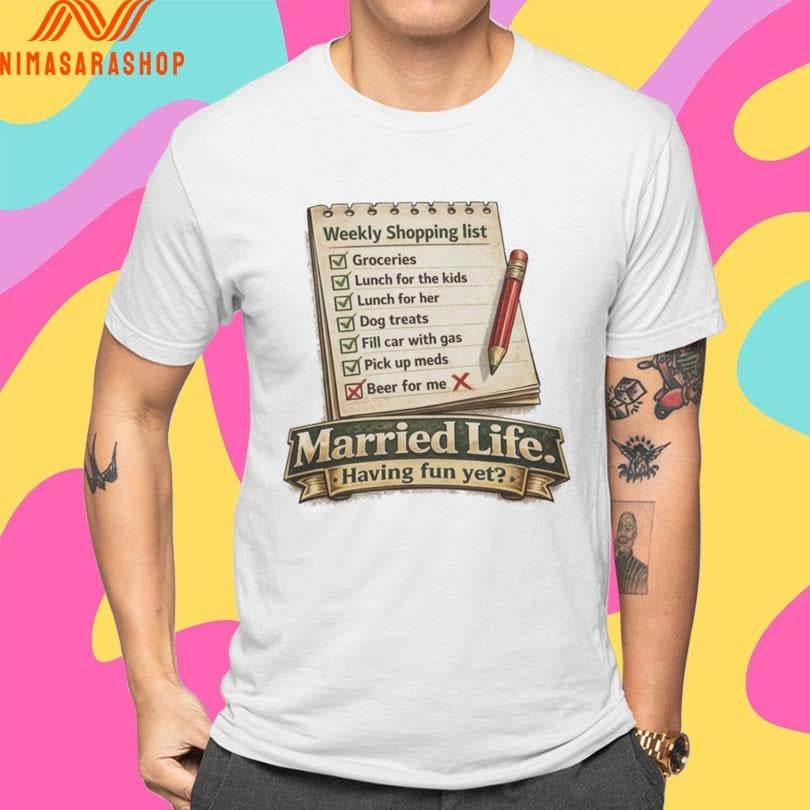 Married Life Having Fun Yet For Dads Marriage Ball And Chain Funny Shirts