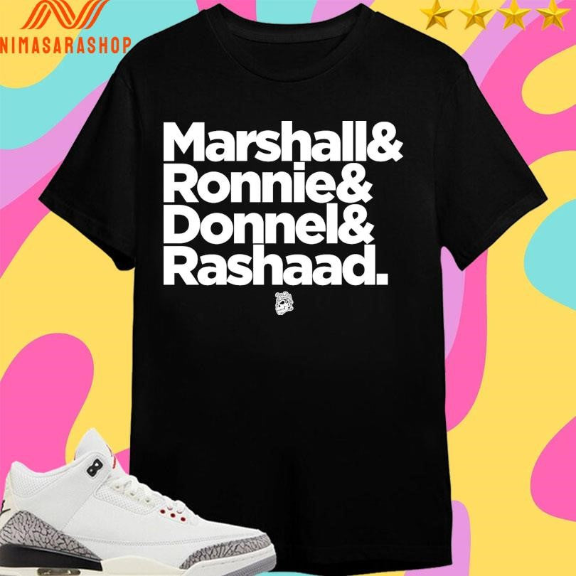Marshall And Ronnie And Donnel And Rashaad Shirts