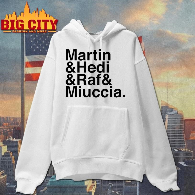 Martin &amp; Hedi &amp; Raf &amp; Miuccia Shirt