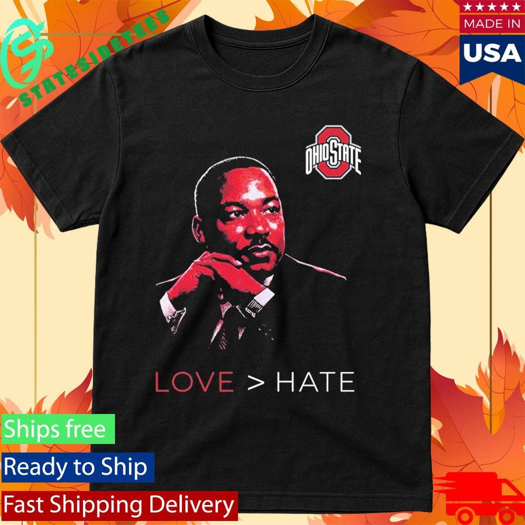 Martin Luther King Jr. Ohio State Love  Hate MLK Day Shirt
