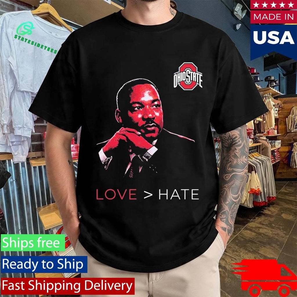 Martin Luther King Jr. Ohio State Love  Hate MLK Day Shirt