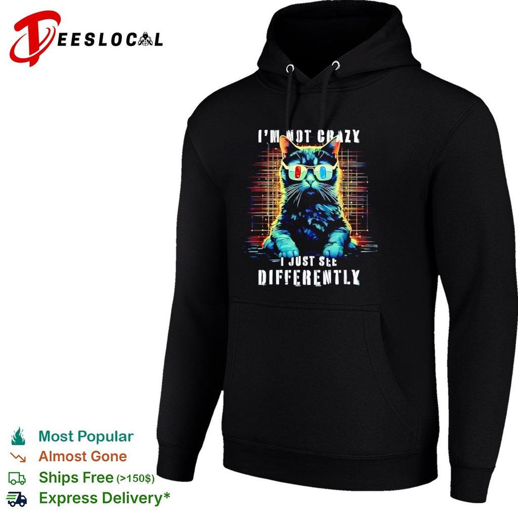 Matrix Cat I am not crazy I just see differently shirt