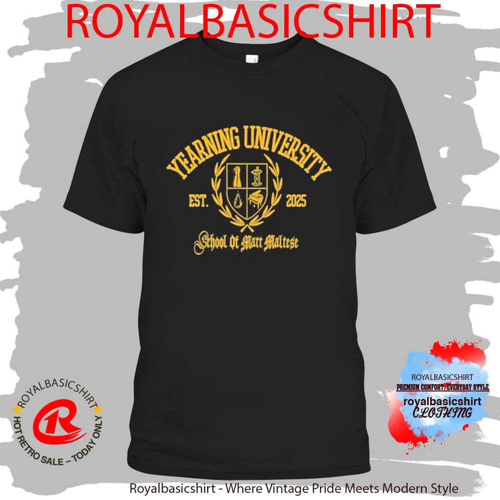 Matt Maltese Yearning University 2025 Shirt