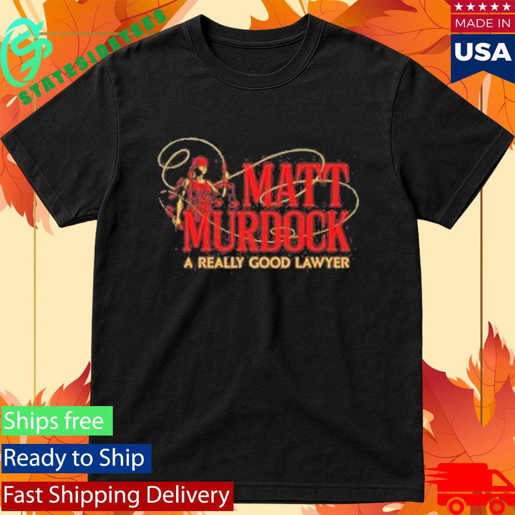 Matt Murdock A Really Good Lawyer Shirt