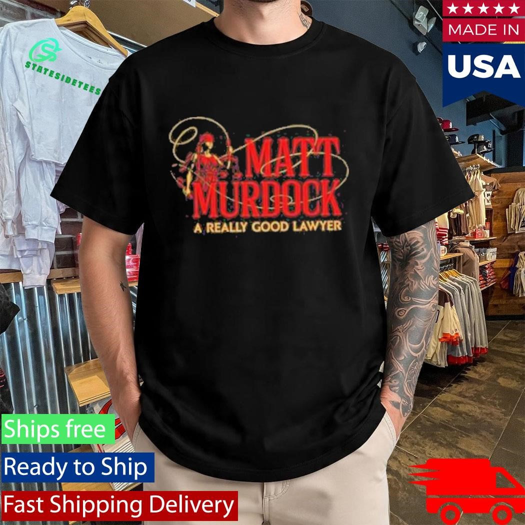 Matt Murdock A Really Good Lawyer Shirt