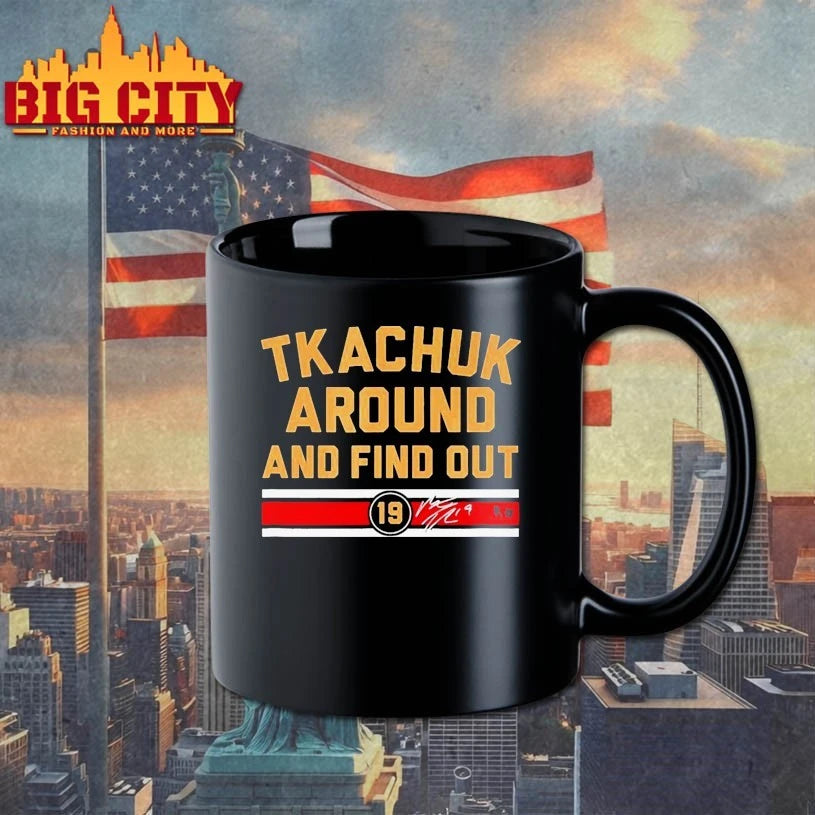 Matthew Tkachuk Around &amp; Find Out T-shirt