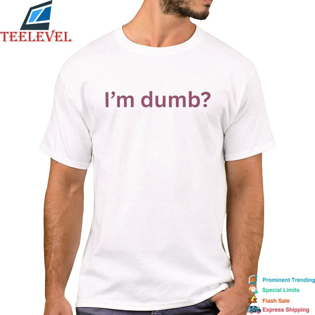 Maura Higgins I’m Dumb T-shirts