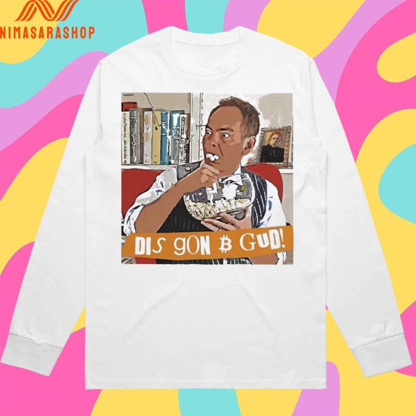 Max Keiser Dis Gon B Gud Shirts