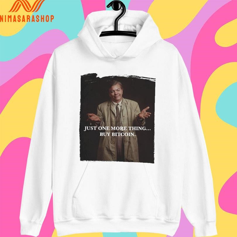Max Keiser Just One More Thing Buy Bitcoin Columbo Shirts