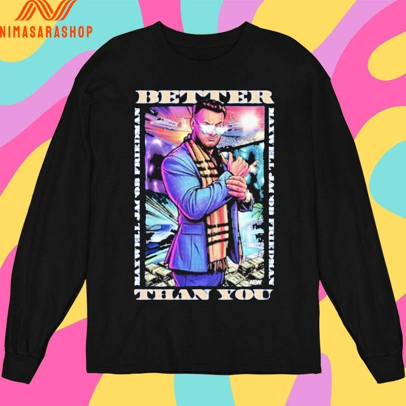 Maxwell Jacob Friedman Better Than You Shirts