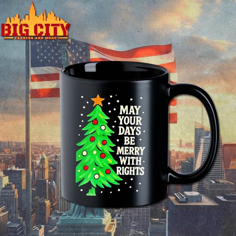 May Your Days Be Merry With Rights Christmas Tree Shirt