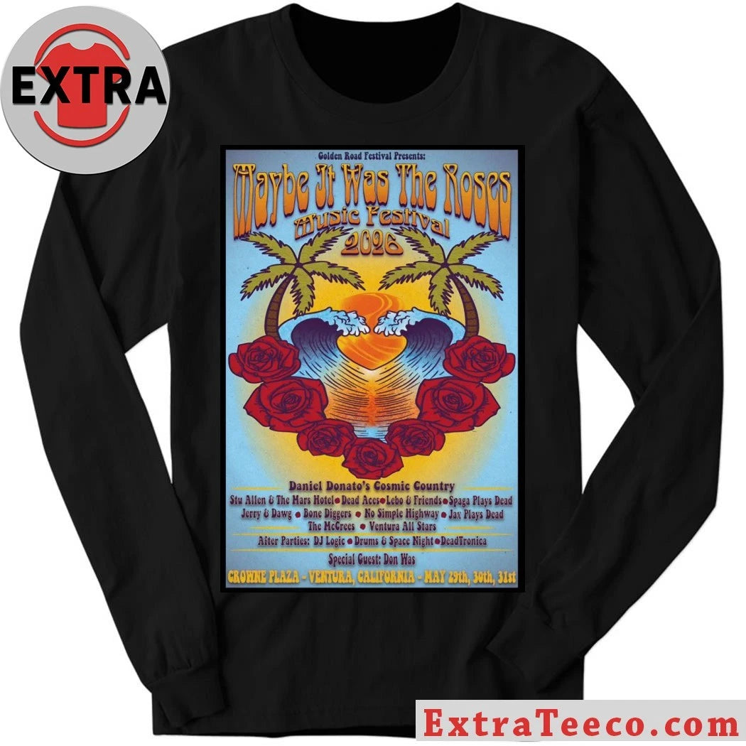 Maybe It Was The Roses Festival May 20-31 2026 Crowne Plaza Ventura CA Poster Shirt
