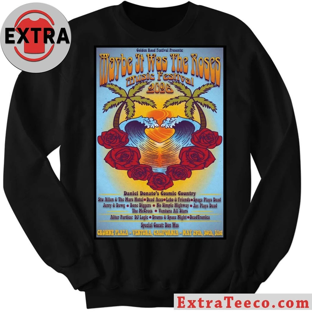 Maybe It Was The Roses Festival May 20-31 2026 Crowne Plaza Ventura CA Poster Shirt