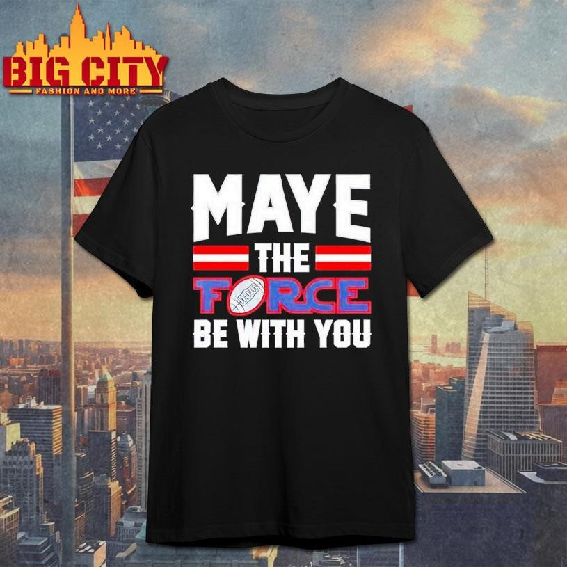 Maye The Force Be With You Shirt