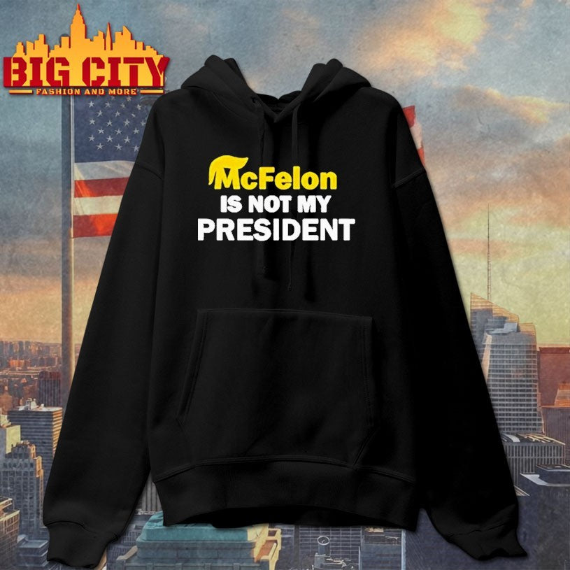 McFelon Is Not My President Gavin Newsom Shirts