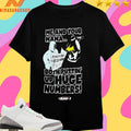Me And Your Mama Both Puttin’ Up Huge Numbers Shirts